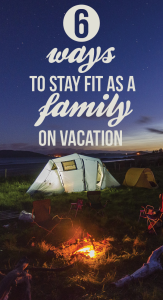 Stay Fit As a Family On Vacation